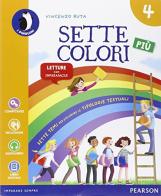 Sette colori più. Per la 4ª classe elementare. Con e-book. Con espansione online edito da Pearson