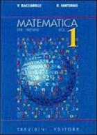 Matematica per i trienni vol.1 di Vincenzo Bacciarelli, Roberto Iantorno edito da Trevisini