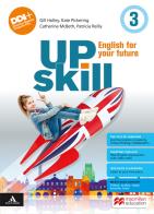 Upskill. English for your future. With Your visual organiser, Exams. Per la Scuola media. Con e-book. Con espansione online vol.3 edito da Macmillan Education