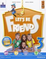 Let's be friends. Per la Scuola elementare. Con espansione online vol.3 di Foster, Brown edito da Lang