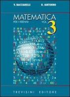 Matematica per i trienni vol.3 di Vincenzo Bacciarelli, Roberto Iantorno edito da Trevisini
