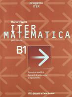 Iter matematica per il turismo B1. Per le Scuole superiori di Mario Trovato edito da Ghisetti e Corvi
