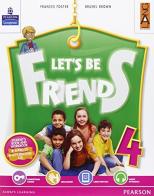 Let's be friends. Per la Scuola elementare. Con espansione online vol.4 di Foster, Brown edito da Lang
