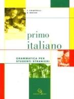 Primo italiano. Grammatica per studenti stranieri di Tiziana Chiappelli, Susanna Nocchi edito da Garzanti Scuola