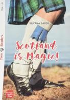 Scotland is Magic! Ediz. per la scuola. Con e-book. Con espansione online di Silvana Sardi edito da ELI