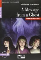 A message from a Ghost. Con File audio scaricabile di Andrea M. Hutchinson edito da Black Cat-Cideb