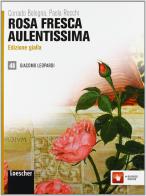 Rosa fresca aulentissima. Vol. 4B: Giacomo Leopardi. Ediz. gialla. Per le Scuole superiori. Con espansione online