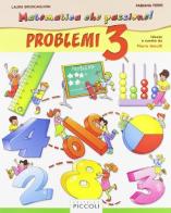 Matematica che passione. Per la Scuola elementare vol.3 di L. Bruscaglioni, F. Ferri, Mario Mattiassich edito da Piccoli