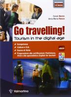 Go travelling! Tourism in the digital age. Per le Scuole superiori. Con e-book. Con espansione online di Susan Burns, Anna M. Rosco edito da Valmartina