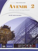 Avenir. Anthologie culturelle de langue français. Per le Scuole superiori. Con e-book. Con espansione online vol.2