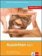 Aussichten. A2.1. Kursbuch-Arbeitsbuch. Con espansione online. Per le Scuole superiori. Con 2 CD Audio. Con DVD-ROM vol.1 edito da Klett