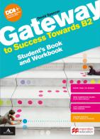 Gateway to success towards B2. Student's book and Workbook. Per le Scuole superiori. Con e-book. Con espansione online di David Spencer edito da Macmillan Education