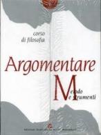 Argomentare 1 vol.1 di G. Boniolo, P. Vidali edito da B.mondadori