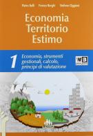 Economia territorio estimo. Per gli Ist. tecnici e professionali. Con e-book. Con espansione online vol.1