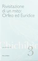 Rivisitazione di un mito: Orfeo ed Euridice edito da Palumbo