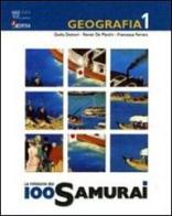 La missione 100 samurai. Geografia. Con atlante. Con espansione online. Per la Scuola media vol.1