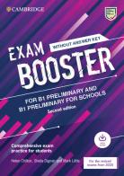 Exam booster Preliminary and Preliminary for schools. Student's book wthout answers (updated for the 2020 exam). Per le Scuole superiori. Con espansione online. Con