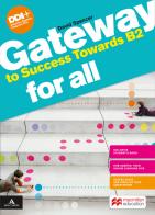 Gateway to success towards B2. For all Bes. Per le Scuole superiori. Con e-book. Con espansione online di David Spencer edito da Macmillan Education