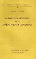 La fortuna medievale della Origo gentis Romanae di Giulio Puccioni edito da D'Anna