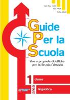Guide per la scuola. Classe antropologico-sociale vol.1 di Narda Fattori, Monica Galassi edito da Raffaello