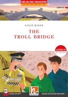 The troll bridge. 'Listen in' stories Registrazione in inglese britannico. Level 1 A1. Per la Scuola media. Con audio on app. Con ezone di Gavin Biggs edito da Helbling