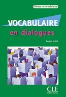 Vocabulaire en dialogues. Con CD-Audio di Évelyne Siréjols edito da CLE International