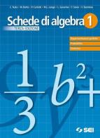 Schede di algebra. Per le Scuole superiori vol.1 edito da SEI