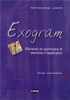 Exogram. Niveau intermediate di M. France Merger, L. Sini edito da Black Cat-Cideb