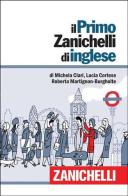 Il primo Zanichelli di inglese di Michela Clari, Lucia Cortese, Roberta Martignon Burgholte edito da Zanichelli