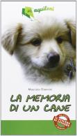 La memoria di un cane di Maurizio Giannini edito da Il Rubino