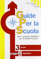 Guide per la scuola. 3ª classe linguistica di M. Rosa Montini, Narda Fattori, Monica Galassi edito da Raffaello