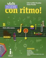 Insieme con ritmo! Vol. B: Storia della musica. Per la Scuola media. Con DVD. Con e-book. Con espansione online
