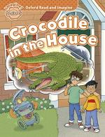 Crocodile in the house. Oxford read & imagine beginner edito da Oxford University Press