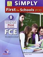 Simply Cambridge first for schools. Self study. FCE. Per le Scuole superiori. Con espansione online edito da Global Elt