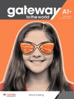 Gateway to the World A1. Workbook without key. Per le Scuole superiori edito da Macmillan Education