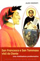 San Francesco e San Tommaso visti da Dante. Una rivisitazione problematica di Aldo Onorati edito da Dante Alighieri