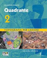 Quadrante. Con espansione online. Per gli Ist. tecnici per geometri vol.2 di Claudio Pigato edito da Poseidonia Scuola
