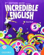 Incredible english. Class book. Per la Scuola elementare vol.5