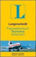 Praxisworterbuch tourismus italienisch. Per le Scuole superiori edito da Langenscheidt