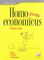 Homo quasi oeconomicus. Volume unico. Per le Scuole superiori di Giulia Mattei edito da La Scuola