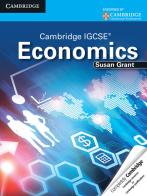 Cambridge IGCSE economics. Student's book. Per le Scuole superiori. Con espansione online di Susan Grant edito da Cambridge University Press