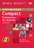 Compact Preliminary for Schools. DVD-ROM di Sue Elliott, Amanda Thomas edito da Cambridge