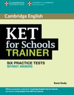 KET for school trainer. Practice tests without answers. Per le Scuole superiori di Karen Saxby edito da Cambridge University Press