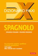 Dizionario maxi. Spagnolo. Spagnolo-italiano, italiano spagnolo. Ediz. bilingue edito da Vallardi A.