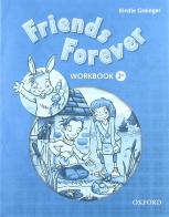 Friends forever. Class book-Workbook. Con espansione online. Per la Scuola elementare vol.2 di Catia Longo, Sue Mohamed edito da Oxford University Press