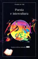 Poesia e intercultura di Arnaldo De Vidi edito da EMI