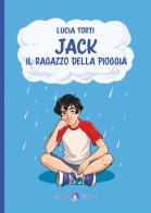 Jack. Il ragazzo della pioggia di Lucia Torti edito da Medusa Editrice