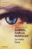 Mala hora di Gabriel García Márquez edito da De Borsillo