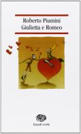 Giulietta e Romeo di Roberto Piumini edito da Einaudi Scuola