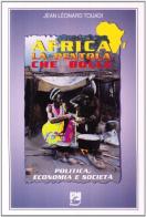 Africa la pentola che bolle. Politica, economia e società di Jean-Léonard Touadi edito da EMI